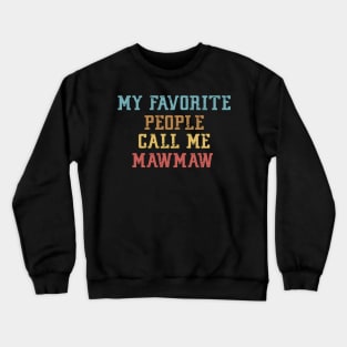 My Favorite People Call Me Mawmaw Crewneck Sweatshirt